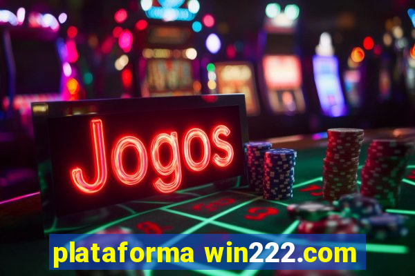 plataforma win222.com